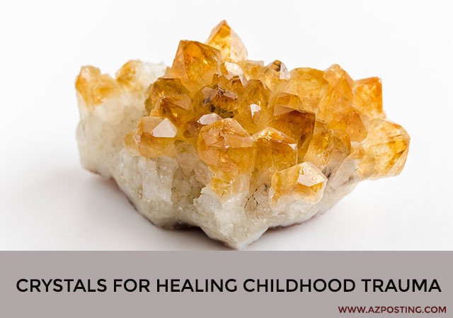 Crystals For Healing Childhood Trauma