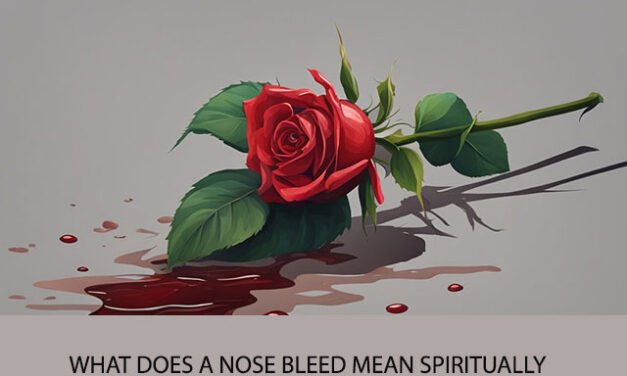 What Does a Nose Bleed Mean Spiritually